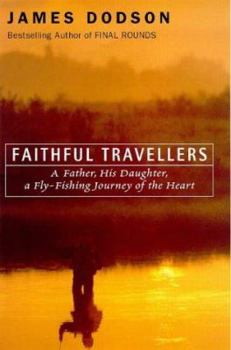 Hardcover 'FAITHFUL TRAVELLERS: A FATHER, HIS DAUGHTER, A JOURNEY OF THE HEART' Book