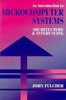 An Introduction to Microcomputer Systems: Architecture and Interfacing