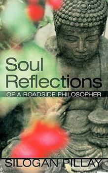 Paperback Soul Reflections: Of a Roadside Philosopher Book