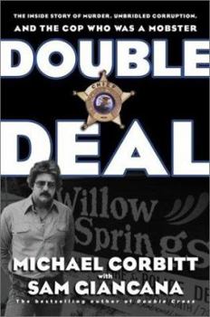 Hardcover Double Deal: The Inside Story of Murder, Unbridled Corruption, and the Cop Who Was a Mobster Book