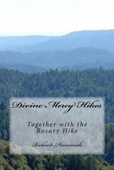 Paperback Divine Mercy Hikes: Together with the Rosary Hike Book