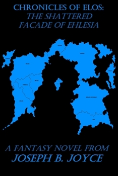 Paperback Chronicles of Elos: The Shattered Façade of Ehlesia Book