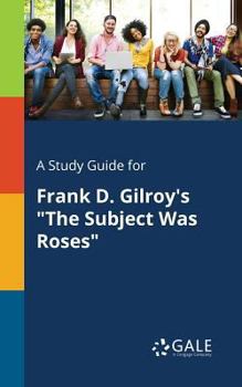 Paperback A Study Guide for Frank D. Gilroy's "The Subject Was Roses" Book