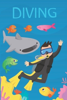 Diving: Scuba Diving Log Book, Journal for Logging Dives, Diver's Notebook