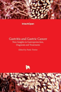 Hardcover Gastritis and Gastric Cancer: New Insights in Gastroprotection, Diagnosis and Treatments Book