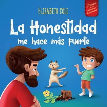 Paperback La Honestidad me hace más Fuerte: Libro infantil Sobre la Deshonestidad, Decir la Verdad y Construir Confianza Cuentos para niños Serie de Libros de C [Spanish] Book