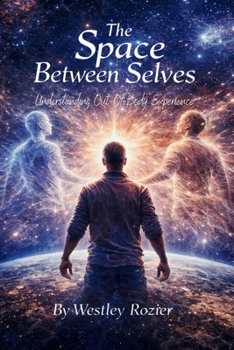 Paperback The Space Between Selves: Understanding Out-of-Body Experience Book