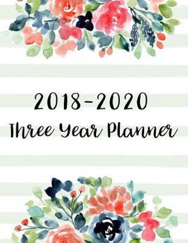 2018-2020 Three Year Planner: 36 Months Calendar Yearly Goals Monthly Task Checklist Organizer Agenda Schedule Logbook Appointment Notebook Personal ... Year Monthly Calendar Planner) (Volume 1)