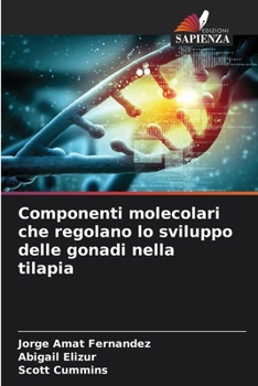 Paperback Componenti molecolari che regolano lo sviluppo delle gonadi nella tilapia [Italian] Book