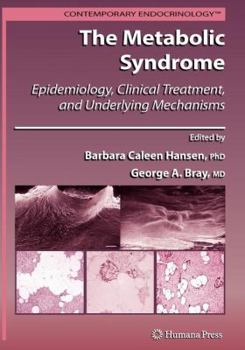 The Metabolic Syndrome/ Epidemiology, Clinical Treatment, And Underlying Mechanisms (Contemporary Endocrinology)