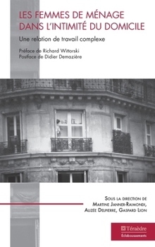 Paperback Les femmes de ménage dans l'intimité du domicile: Une relation de travail complexe [French] Book