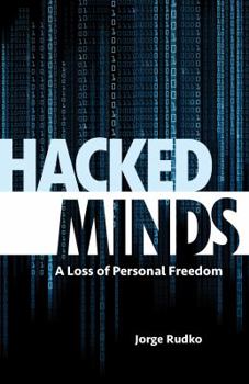 Hardcover Hacked Minds: A Loss of Personal Freedom Book