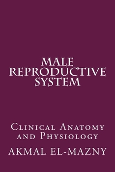 Paperback Male Reproductive System: Clinical Anatomy and Physiology Book