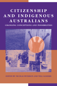 Paperback Citizenship and Indigenous Australians: Changing Conceptions and Possibilities Book