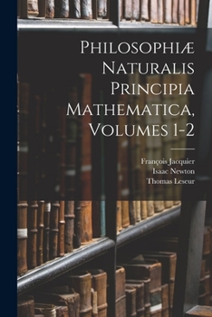 Paperback Philosophiæ Naturalis Principia Mathematica, Volumes 1-2 [Latin] Book