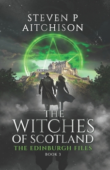 Paperback The Witches of Scotland: The Edinburgh Files - Book 3 Book