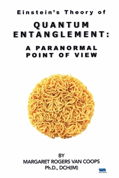 Paperback Quantum Entanglement: A Paranormal Point Of View Book