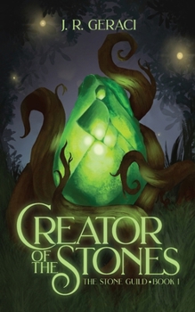 Creator of the Stones: The Stone Guild, Book 1 - Book #1 of the Stone Guild