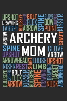 Paperback Archery Mom Words: 6x9 Ruled Notebook, Journal, Daily Diary, Organizer, Planner Book