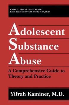 Paperback Adolescent Substance Abuse: A Comprehensive Guide to Theory and Practice Book