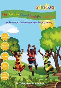 Hardcover The Yoruba Sound Book For Children | Yoruba-English Words | Learning & Educational Toys | Interactive Books | Gift for Kids | Audio/Talking Book | Musical Book | Bilingual Book | Yoruba Workbook Book
