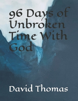 Paperback 96 Days of Unbroken Time With God Book