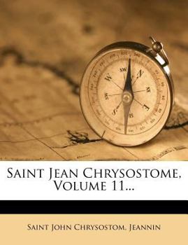Paperback Saint Jean Chrysostome, Volume 11... [French] Book