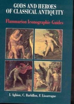 Hardcover Gods & Heroes Classical Antiquity (Flammarion Iconographic Guides) Book