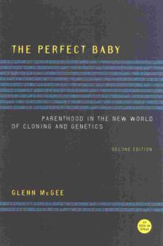 Paperback The Perfect Baby: Parenthood in the New World of Cloning and Genetics Book