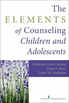 Paperback The Elements of Counseling Children and Adolescents Book