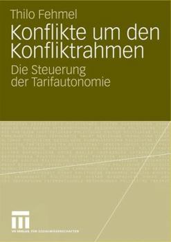 Paperback Konflikte Um Den Konfliktrahmen: Die Steuerung Der Tarifautonomie [German] Book