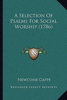 Paperback A Selection Of Psalms For Social Worship (1786) Book