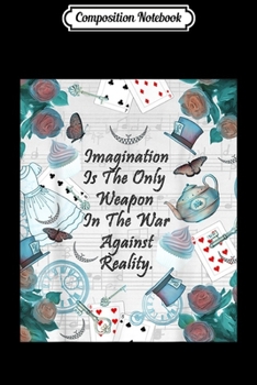 Paperback Composition Notebook: Imagination Quote - Alice In Wonderland Collage Journal/Notebook Blank Lined Ruled 6x9 100 Pages Book