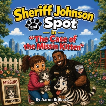 Sheriff Johnson and Spot in: "The Case of the Missin Kitten"