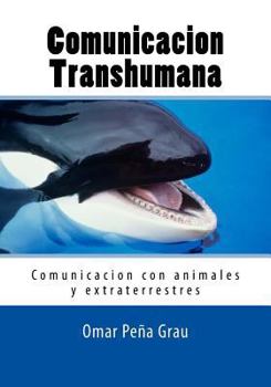 Paperback Comunicacion Transhumana: Comunicacion con animales y extraterrestres [Spanish] Book