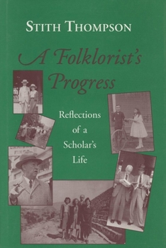 Hardcover A Folkloristas Progress: Reflections of a Scholaras Life Book