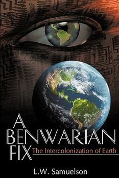 Paperback A Benwarian Fix: The Intercolonization of Earth Book