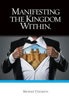 Paperback Manifesting The Kingdom Within Book