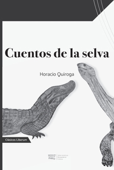 Cuentos de la selva (Clásicos Liberum) (Spanish Edition)