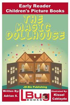 Paperback The Magic Dollhouse - Early Reader - Children's Picture Books Book
