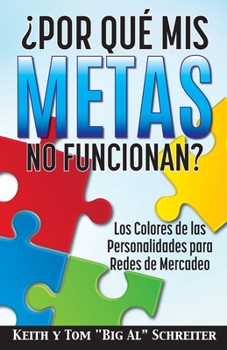 Paperback ¿Por Qué Mis Metas No Funcionan?: Los Colores de las Personalidades para Redes de Mercadeo [Spanish] Book