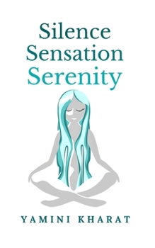 Paperback Silence Sensation Serenity: A Vipassana Course Memoir Book