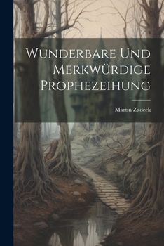 Paperback Wunderbare Und Merkwürdige Prophezeihung Book