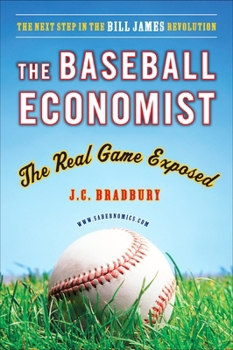 Paperback The Baseball Economist: The Real Game Exposed Book