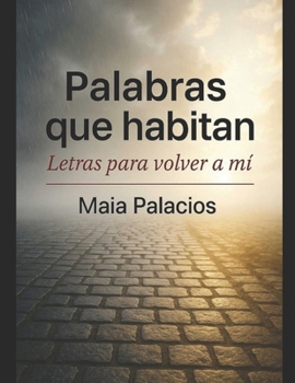 Paperback Palabras que habitan: Letras para volver a mí [Spanish] Book