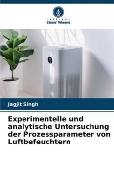 Paperback Experimentelle und analytische Untersuchung der Prozessparameter von Luftbefeuchtern [German] Book