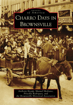 Charro Days in Brownsville - Book  of the Images of America: Texas