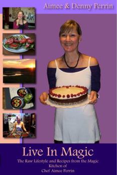 Paperback Live in Magic, By Aimee & Denny Perrin Book