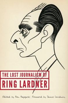 Hardcover The Lost Journalism of Ring Lardner Book