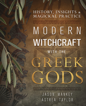 Paperback Modern Witchcraft with the Greek Gods: History, Insights & Magickal Practice Book